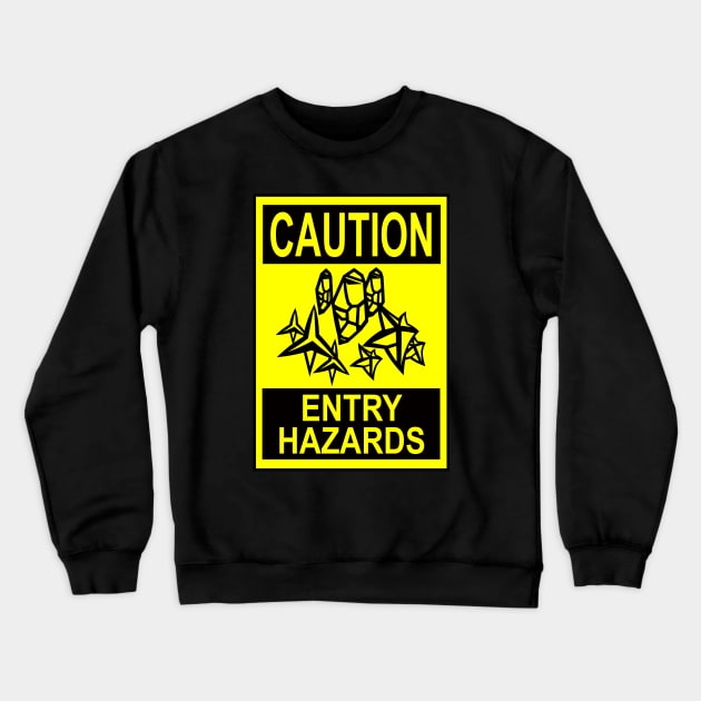 Caution - Entry Hazards Crewneck Sweatshirt by LJAIII